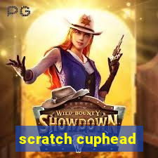 scratch cuphead